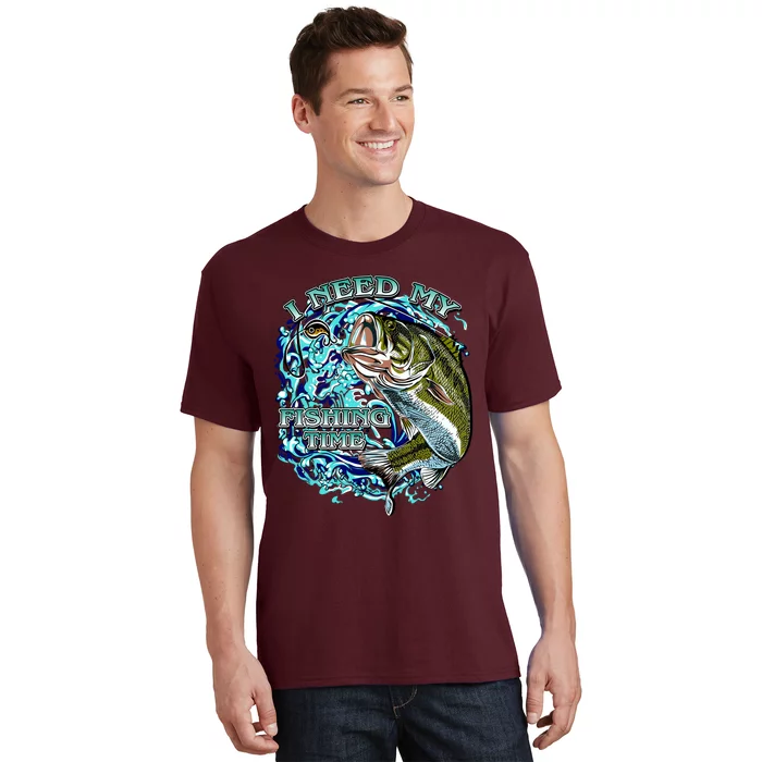 I Need My Fishing Time T-Shirt