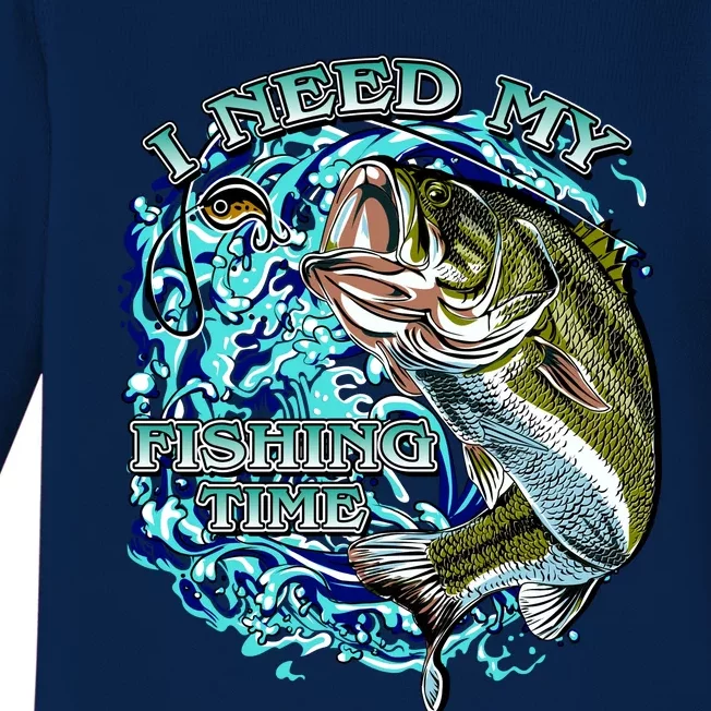 I Need My Fishing Time Baby Long Sleeve Bodysuit