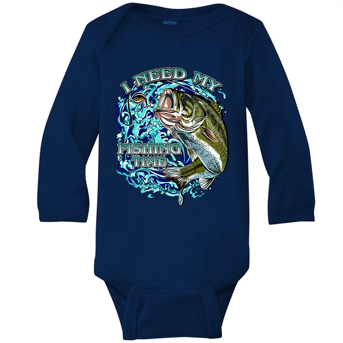 I Need My Fishing Time Baby Long Sleeve Bodysuit