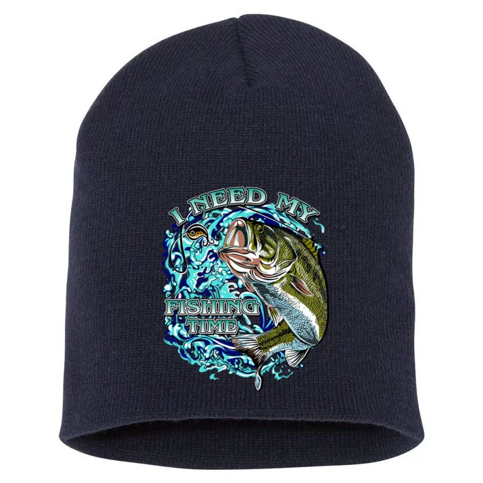 I Need My Fishing Time Short Acrylic Beanie