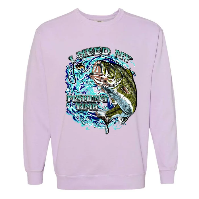 I Need My Fishing Time Garment-Dyed Sweatshirt