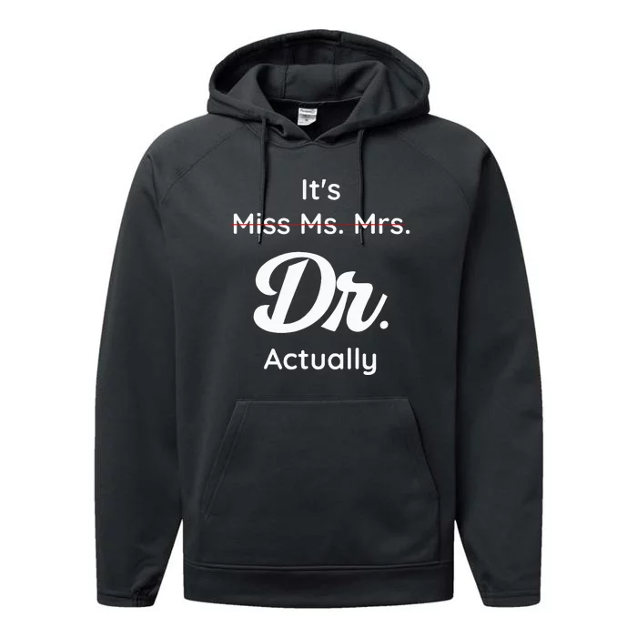 ItS Not Miss Ms Mrs Its Dr Actually Doctor Graduation Women Performance Fleece Hoodie