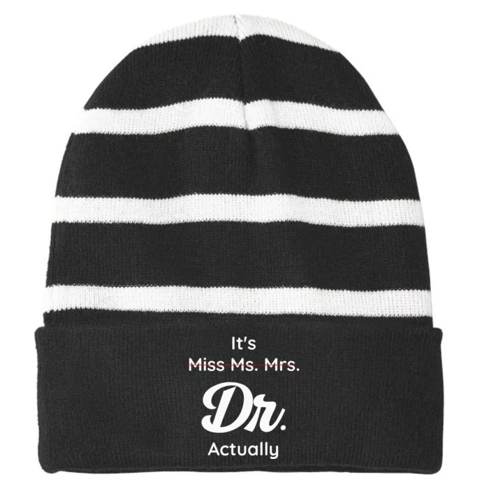 ItS Not Miss Ms Mrs Its Dr Actually Doctor Graduation Women Striped Beanie with Solid Band