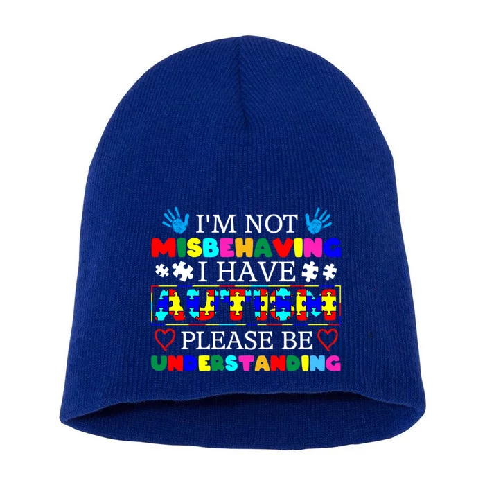 IM Not Misbehaving I Have Autism Asd Autism Warriors Gift Short Acrylic Beanie