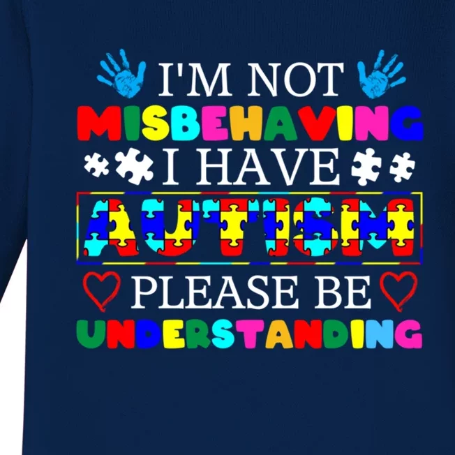 IM Not Misbehaving I Have Autism Asd Autism Warriors Gift Baby Long Sleeve Bodysuit