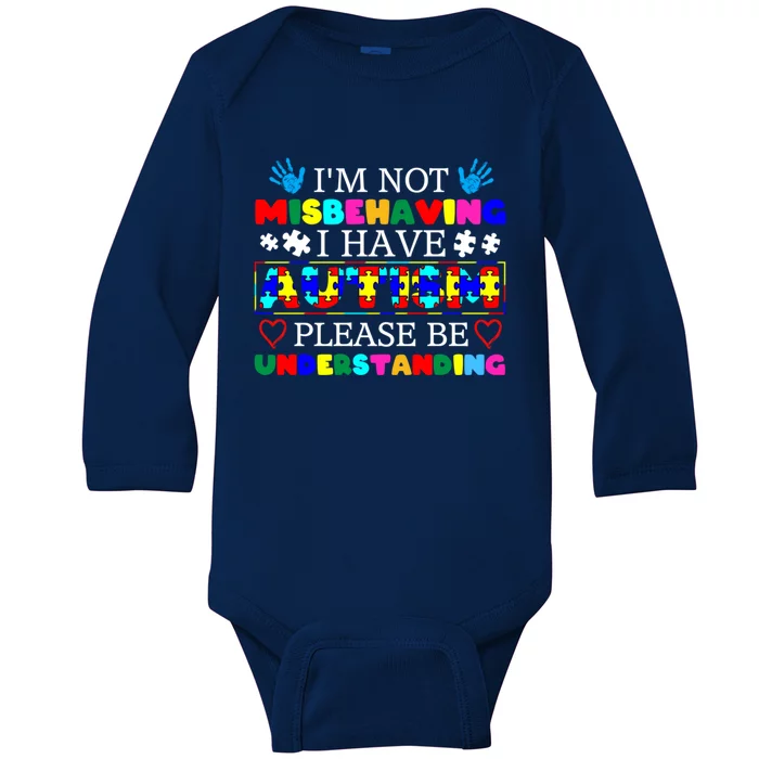 IM Not Misbehaving I Have Autism Asd Autism Warriors Gift Baby Long Sleeve Bodysuit