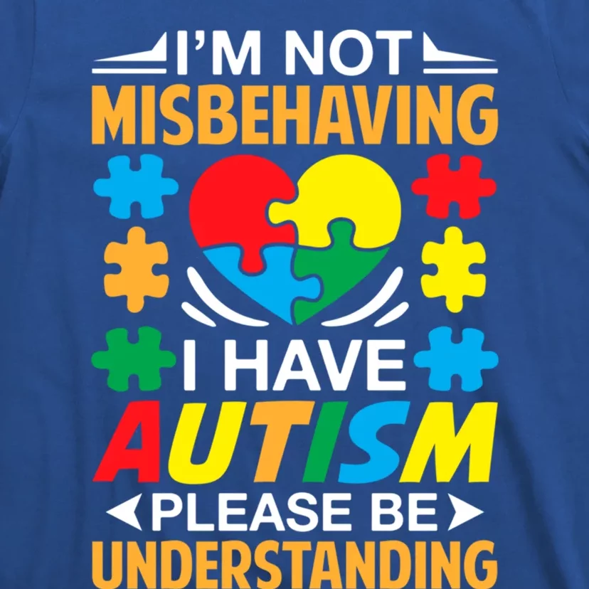 IM Not Misbehaving I Have Autism Autistic Gift T-Shirt