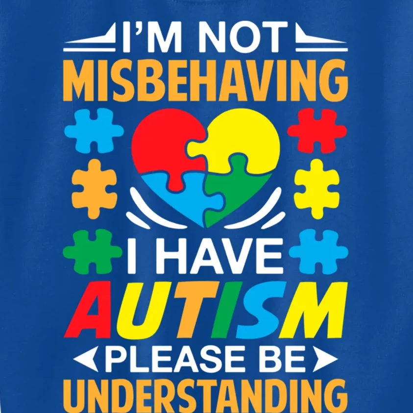 IM Not Misbehaving I Have Autism Autistic Gift Kids Sweatshirt