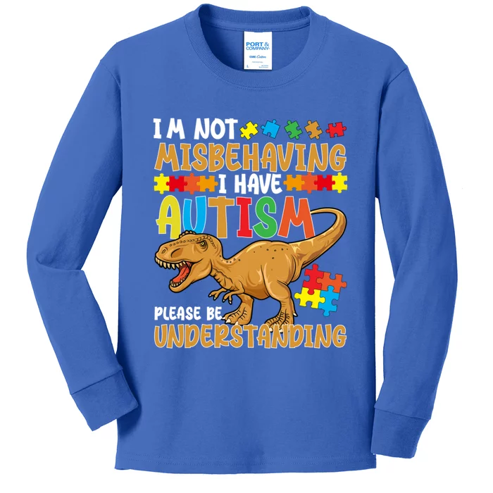 IM Not Misbehaving I Have Autism Autism Awareness Day Great Gift Kids Long Sleeve Shirt