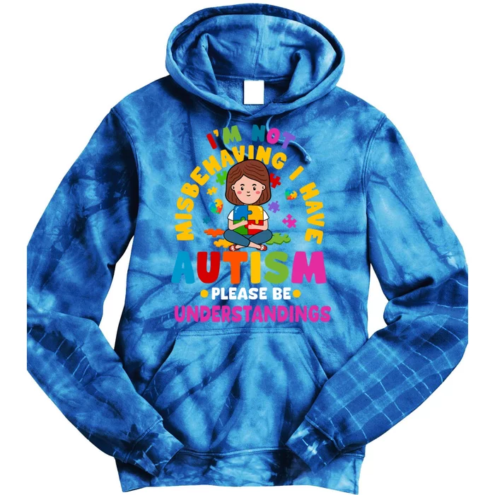 IM Not Misbehaving I Have Autism Awareness Autistic Gift Tie Dye Hoodie