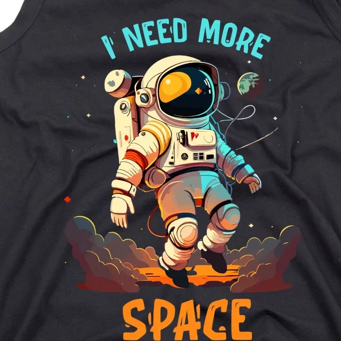 I Need More Space Sarcastic Astronaut Lover Tank Top