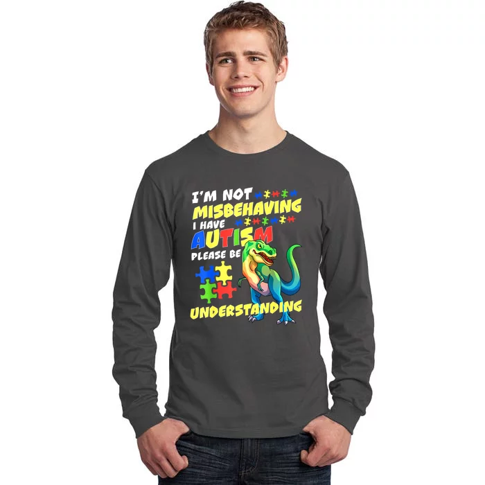 Im Not Misbehaving I Have Autism Funny Dinosaur Autism Awareness Gift Tall Long Sleeve T-Shirt