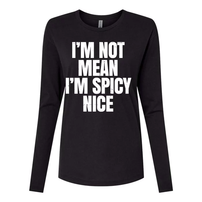 Im Not Mean Im Spicy Nice Funny Womens Cotton Relaxed Long Sleeve T-Shirt