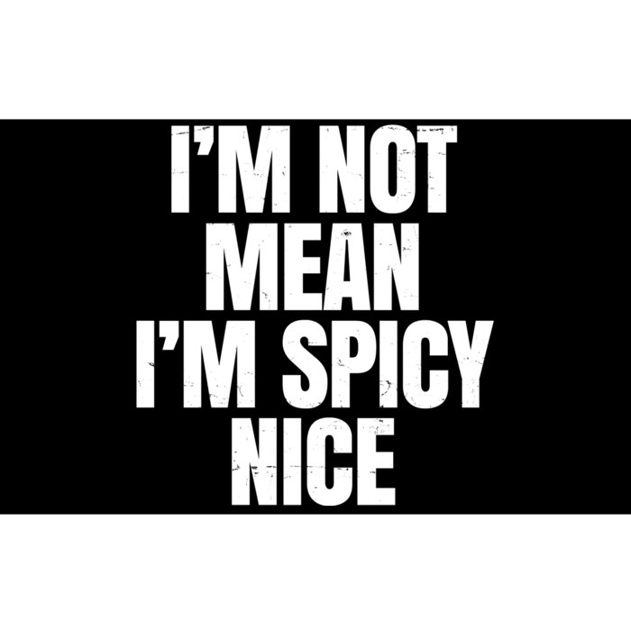 Im Not Mean Im Spicy Nice Funny Bumper Sticker