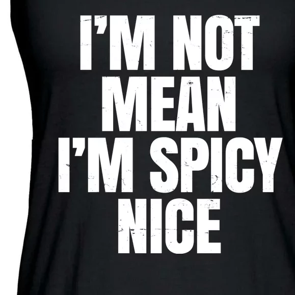 Im Not Mean Im Spicy Nice Funny Ladies Essential Flowy Tank