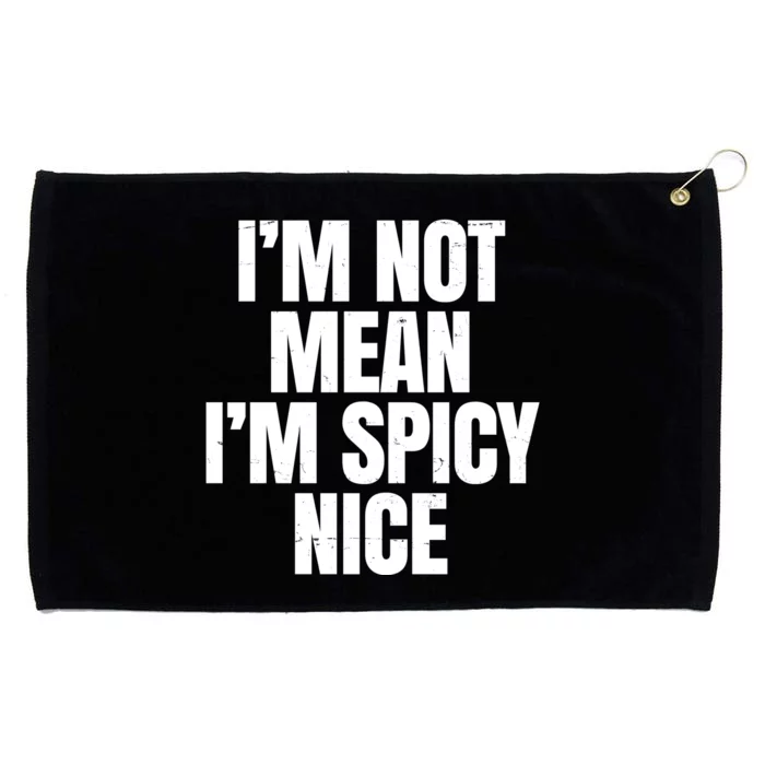 Im Not Mean Im Spicy Nice Funny Grommeted Golf Towel