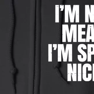 Im Not Mean Im Spicy Nice Funny Full Zip Hoodie