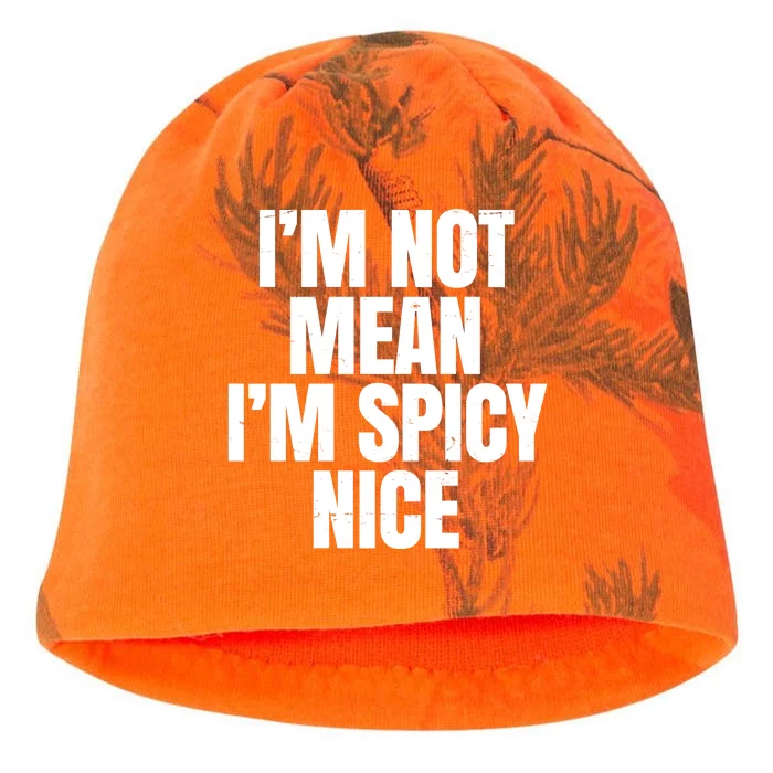 Im Not Mean Im Spicy Nice Funny Kati - Camo Knit Beanie