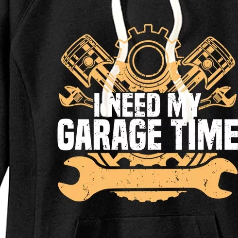 I Need My Garage Time Engine Quote Motor Car Mechanic Meaningful Gift Women's Fleece Hoodie