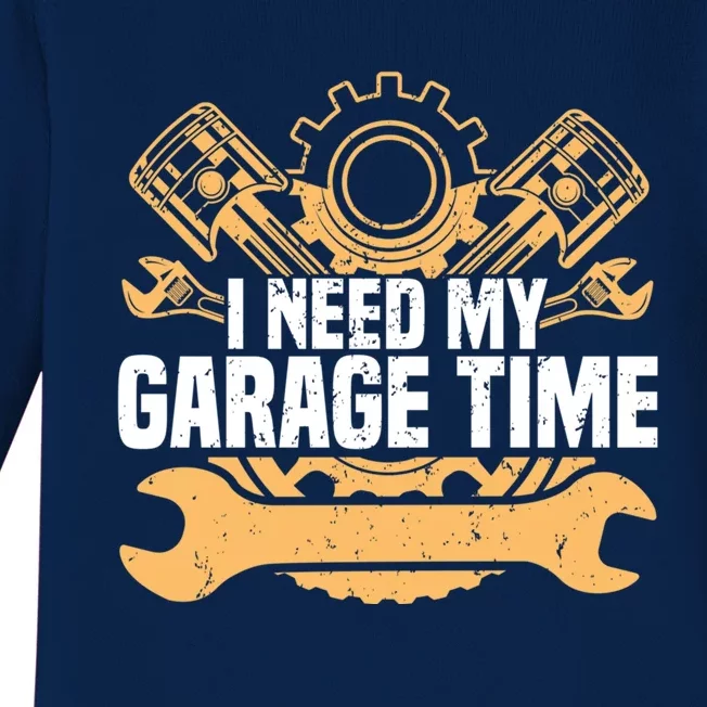 I Need My Garage Time Engine Quote Motor Car Mechanic Meaningful Gift Baby Long Sleeve Bodysuit