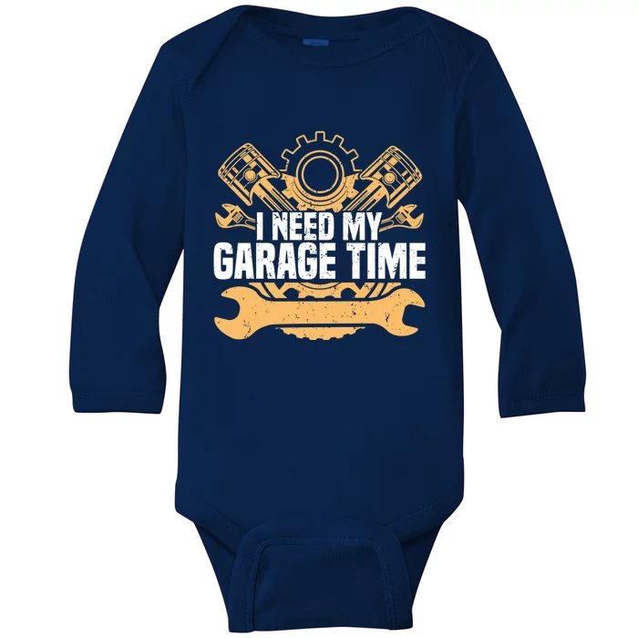 I Need My Garage Time Engine Quote Motor Car Mechanic Meaningful Gift Baby Long Sleeve Bodysuit