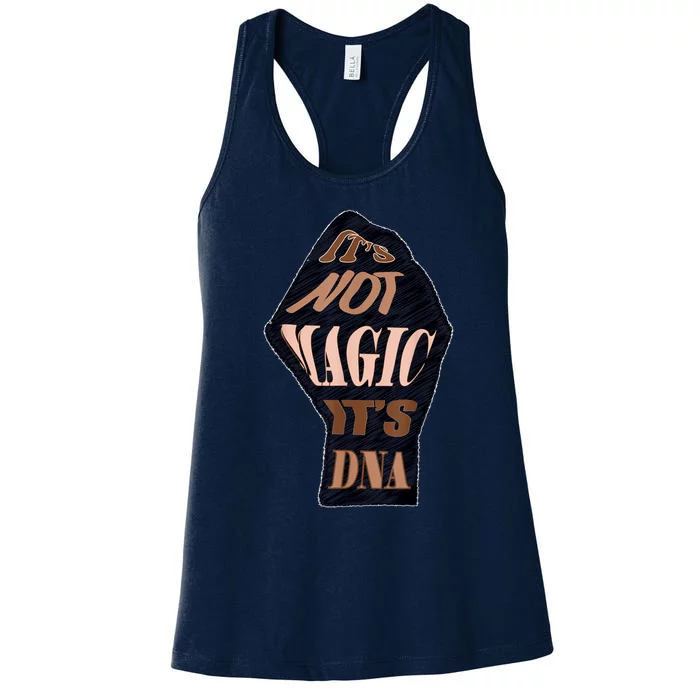 IT'S NOT MAGIC, IT'S DNA Women's Racerback Tank