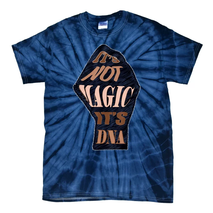 IT'S NOT MAGIC, IT'S DNA Tie-Dye T-Shirt