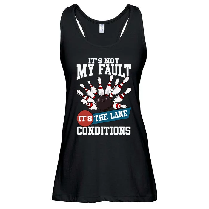 It's Not My Fault Lane Conditions Funny Bowling Team Bowler Ladies Essential Flowy Tank