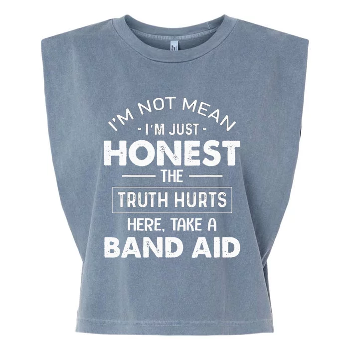 I'm Not Mean I'm Just Honest The Truth Hurts Here Garment-Dyed Women's Muscle Tee