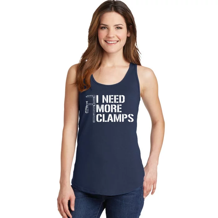 I Need More Clamps Carpenter Woodworker Funny Woodworking Ladies Essential Tank