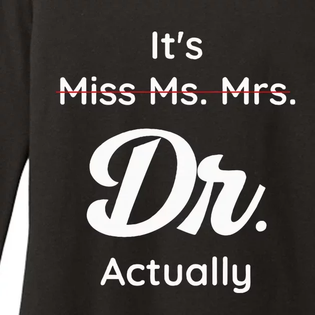 ItS Not Miss Ms Mrs Its Dr Actually Doctor Graduation Women Womens CVC Long Sleeve Shirt