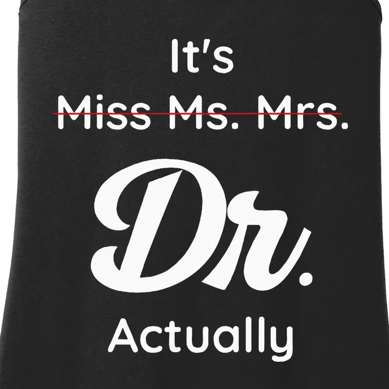 ItS Not Miss Ms Mrs Its Dr Actually Doctor Graduation Women Ladies Essential Tank