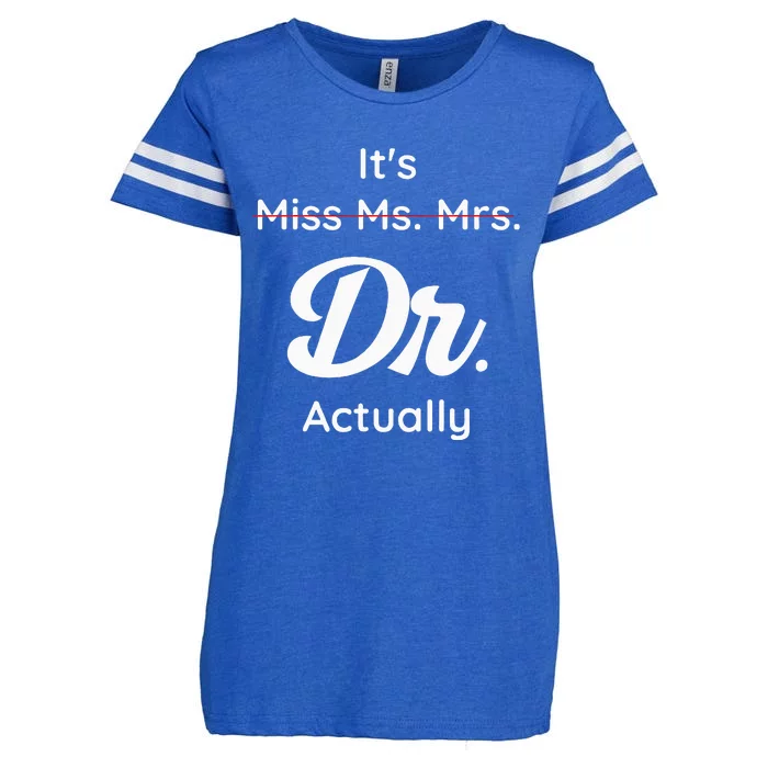 ItS Not Miss Ms Mrs Its Dr Actually Doctor Graduation Women Enza Ladies Jersey Football T-Shirt