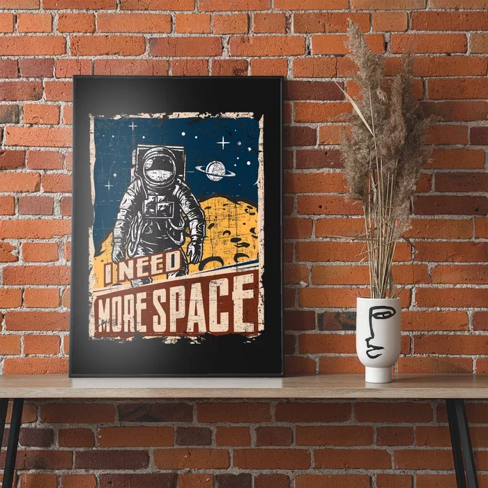 I Need More Space Universe Planets Astronaut Poster