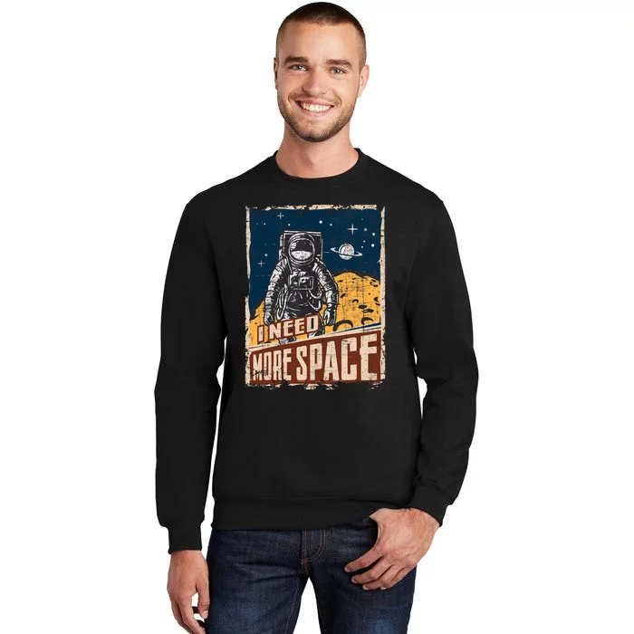 I Need More Space Universe Planets Astronaut Tall Sweatshirt