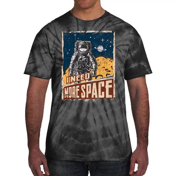 I Need More Space Universe Planets Astronaut Tie-Dye T-Shirt