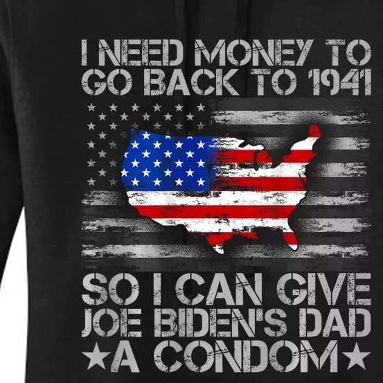 I Need Money To Go Back To 1941 Funny Joe Biden Women's Pullover Hoodie