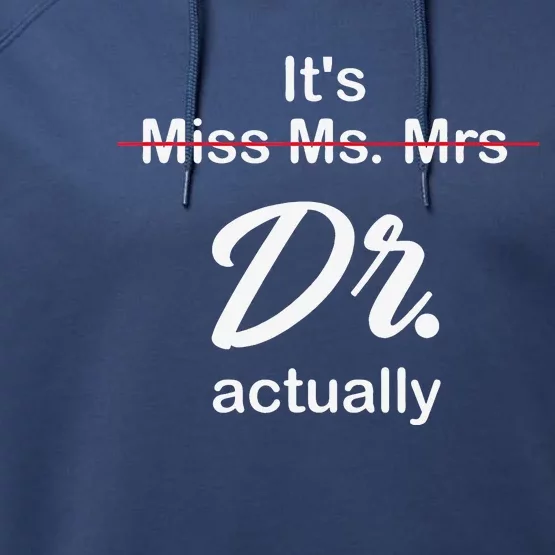 It's Not Miss Ms Mrs Its Dr Actually Doctor Graduation Performance Fleece Hoodie