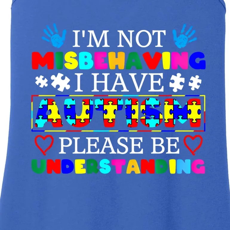 IM Not Misbehaving I Have Autism Asd Autism Warriors Cool Gift Ladies Essential Tank