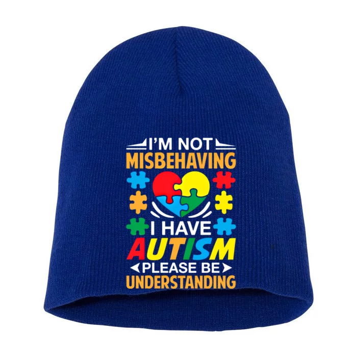 IM Not Misbehaving I Have Autism Autistic Gift Great Gift Short Acrylic Beanie