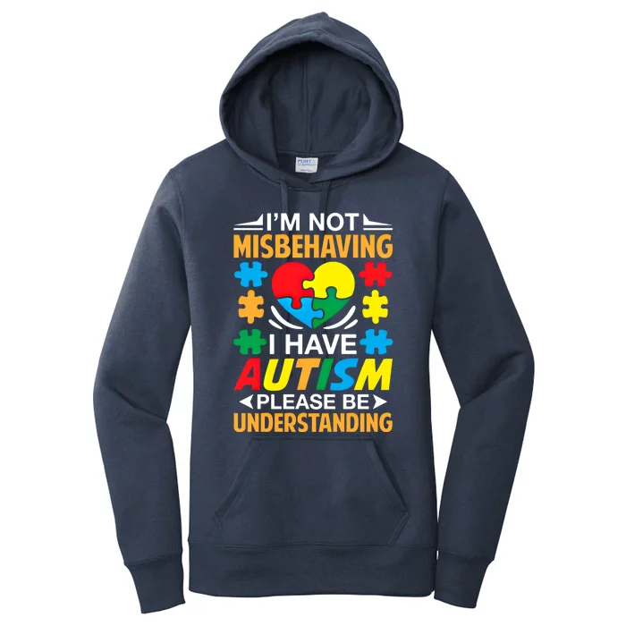 IM Not Misbehaving I Have Autism Autistic Gift Great Gift Women's Pullover Hoodie