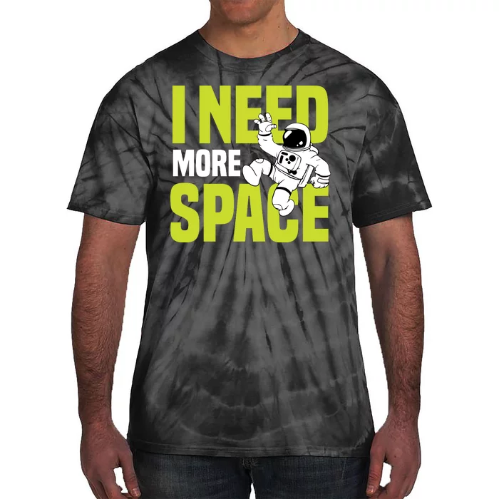 I Need More Space | Funny Astronaut Tie-Dye T-Shirt