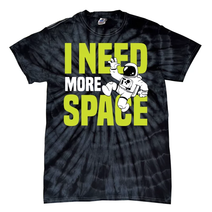 I Need More Space | Funny Astronaut Tie-Dye T-Shirt