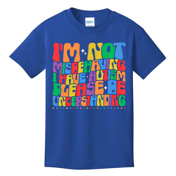 IM Not Misbehaving I Have Autism Awareness Autistic Funny Gift Kids T-Shirt