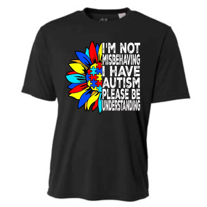 IM Not Misbehaving I Have Autism Awareness Autistic Meaningful Gift Cooling Performance Crew T-Shirt