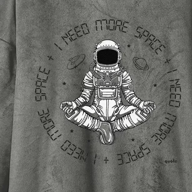 I NEED MORE SPACE Hooded Wearable Blanket