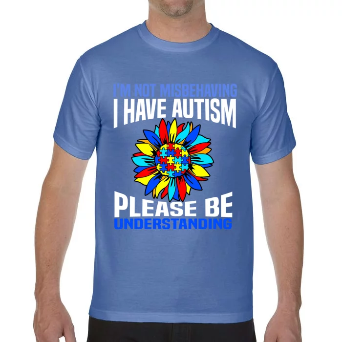 IM Not Misbehaving I Have Autism Awareness Autistic Gift Comfort Colors T-Shirt