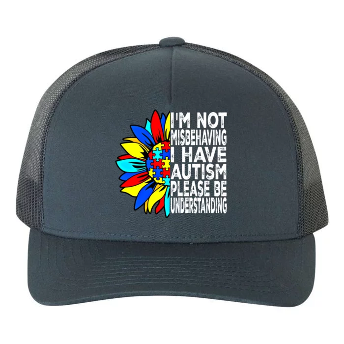 IM Not Misbehaving I Have Autism Awareness Autistic Gift Yupoong Adult 5-Panel Trucker Hat