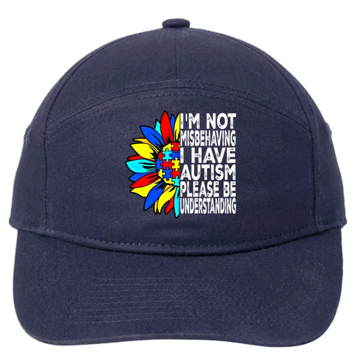 IM Not Misbehaving I Have Autism Awareness Autistic Gift 7-Panel Snapback Hat