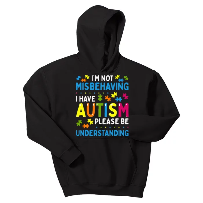 I'm Not Misbehaving I Have Autism Awareness Kids Hoodie